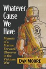 Whatever Cause We Have - Dan Moore - 9781476691688