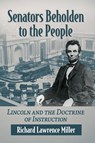 Senators Beholden to the People - Richard Lawrence Miller - 9781476691718