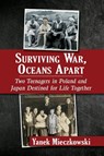 Surviving War, Oceans Apart - Yanek Mieczkowski - 9781476692104