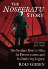 The Nosferatu Story - Rolf Giesen - 9781476692227