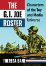 The G.I. Joe Roster - Theresa Bane - 9781476693040