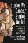 Stories We Dance / Stories We Tell - Karen Schupp ; Sherrie Barr - 9781476693323