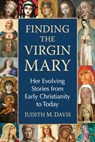 Finding the Virgin Mary - Judith M. Davis - 9781476693736