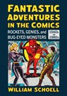 Fantastic Adventures in the Comics - William Schoell - 9781476694757
