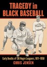 Tragedy in Black Baseball - Chris Jensen - 9781476696218
