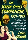The Screen Chills Companion, 1931-1939 - Chris Fellner - 9781476696447