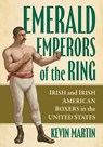 Emerald Emperors of the Ring - Kevin Martin - 9781476697048