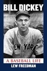 Bill Dickey - Lew Freedman - 9781476697086