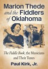 Marion Thede and the Fiddlers of Oklahoma - Paul Kirk - 9781476697499
