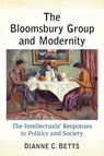 The Bloomsbury Group and Modernity - Dianne C Betts - 9781476697819