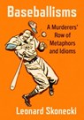 Baseballisms - Leonard Skonecki - 9781476698397