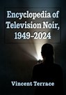 Encyclopedia of Television Noir, 1949-2024 - Vincent Terrace - 9781476698694
