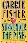 Surrender the Pink - Carrie Fisher - 9781476702612