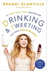 Drinking and Tweeting - Brandi Glanville ; Leslie Bruce - 9781476707648