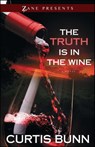 The Truth Is in the Wine - Curtis Bunn - 9781476711461