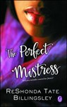 The Perfect Mistress - ReShonda Tate Billingsley - 9781476714974