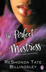 The Perfect Mistress - ReShonda Tate Billingsley - 9781476714974