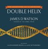 The Annotated and Illustrated Double Helix - James D. Watson, Ph.D. ; Alexander Gann ; Jan Witkowski, Ph.D. - 9781476715513