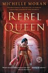 Rebel Queen - Michelle Moran - 9781476716367