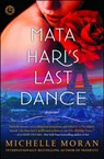 Mata Hari's Last Dance - Michelle Moran - 9781476716404
