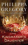 The Kingmaker's Daughter - Philippa Gregory - 9781476716626