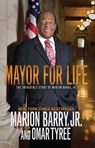 Mayor for Life - Marion Barry Jr. - 9781476730561