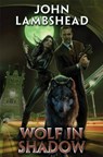 Wolf In Shadow - LAMBSHEAD,  John - 9781476736617