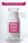 Tipping Sacred Cows - Betsy Chasse - 9781476744728