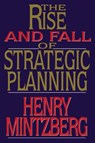 Rise and Fall of Strategic Planning - Henry Mintzberg - 9781476754765