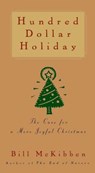 Hundred Dollar Holiday: The Case for a More Joyful Christmas - Bill McKibben - 9781476754796