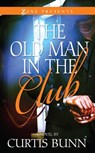 The Old Man in the Club - Curtis Bunn - 9781476758718