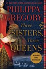 Three Sisters, Three Queens - Philippa Gregory - 9781476758749