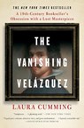 The Vanishing Velazquez - Laura Cumming - 9781476762180