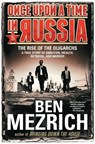 Once Upon a Time in Russia - Ben Mezrich - 9781476771908