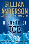 A Dream of Ice - ANDERSON,  Gillian - 9781476776552
