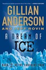 A Dream of Ice - Gillian Anderson ; Jeff Rovin - 9781476776583