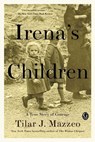 Irena's Children - Tilar J. Mazzeo - 9781476778518