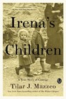Irena's Children - Tilar J. Mazzeo - 9781476778525