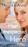 Her Unexpected Hero - Melody Anne - 9781476778600