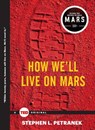 How We'll Live on Mars - Stephen Petranek - 9781476784779