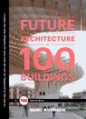 The Future of Architecture in 100 Buildings - Marc Kushner - 9781476784939