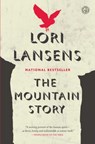 The Mountain Story - Lori Lansens - 9781476786605
