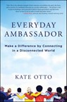 Everyday Ambassador - Kate Otto - 9781476786773