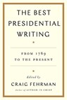 The Best Presidential Writing: From 1789 to the Present - Craig Fehrman - 9781476788562