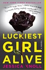 Luckiest Girl Alive - Jessica Knoll - 9781476789644