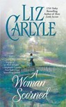 A Woman Scorned - Liz Carlyle - 9781476791357
