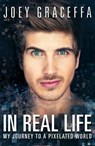 In Real Life - Joey Graceffa - 9781476794303
