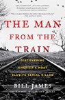 The Man from the Train - Bill James ; Rachel McCarthy James - 9781476796277