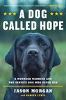 A Dog Called Hope - Jason Morgan ; Damien Lewis - 9781476797014
