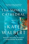 The Sunken Cathedral - Kate Walbert - 9781476799377